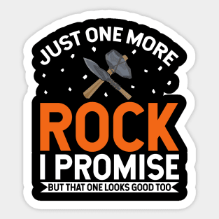 "Just One More Rock, I Promise" - Funny Geology & Rockhounding T-Shirt Sticker